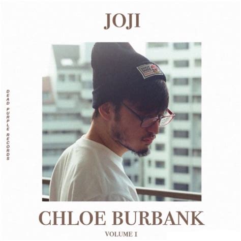 chloe burbank joji download.